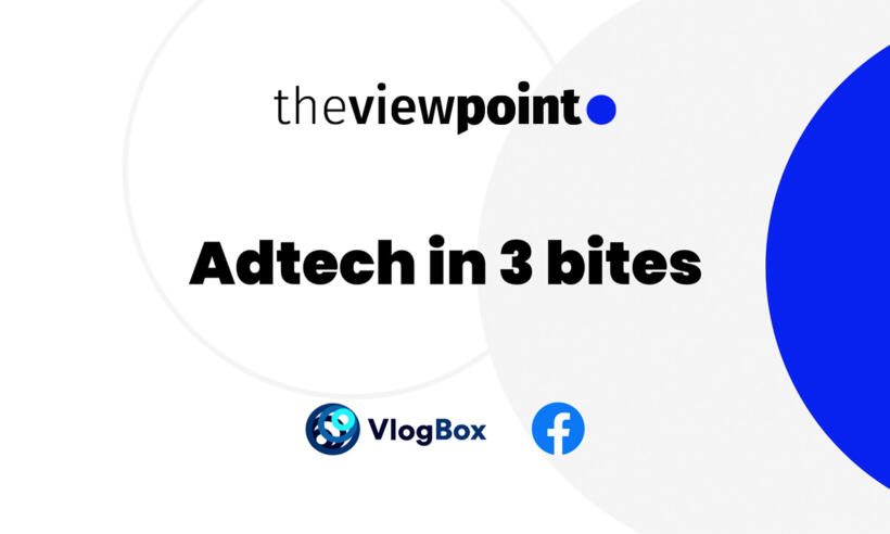 AdTech in 3 Bites: VlogBox, Facebook, Comscore